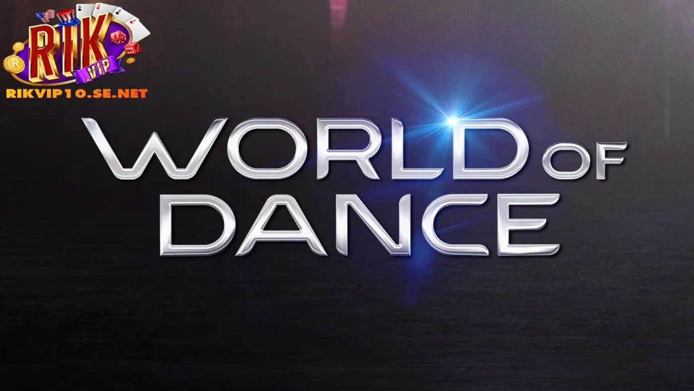 Khám Phá World Of Dance Rikvip: Âm Nhạc, Nhảy và Giải Trí Thăng Hoa